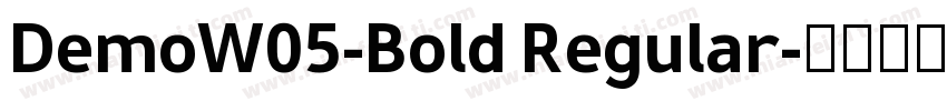 DemoW05-Bold Regular字体转换